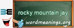 WordMeaning blackboard for rocky mountain jay